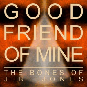 Album Of The Week - "Dark Was The Yearling" - The Bones of J. R. Jones
